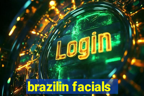 brazilin facials